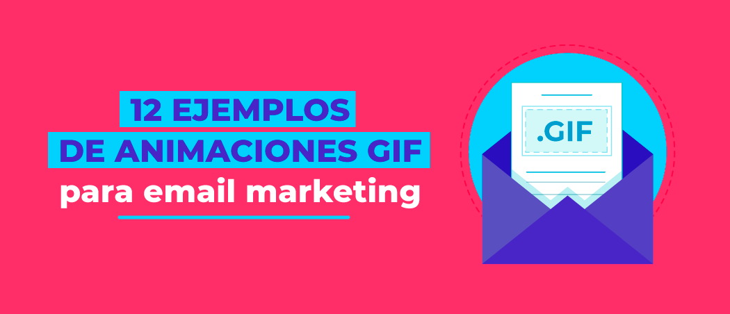 12 ejemplos de animaciones GIF para email marketing