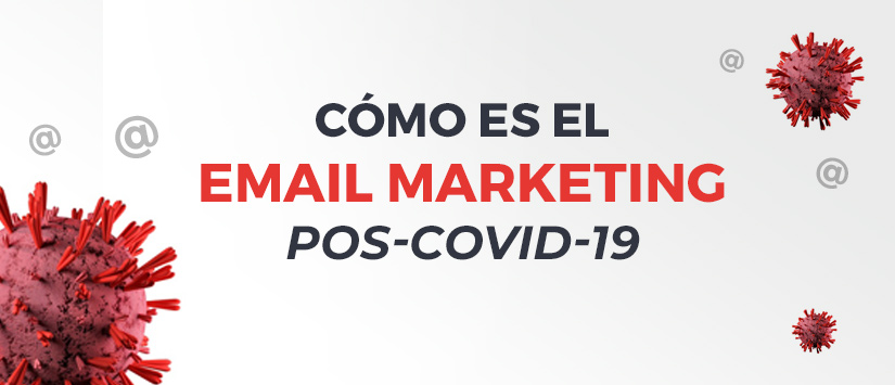 Email marketing después de la crisis sanitaria COVID-19