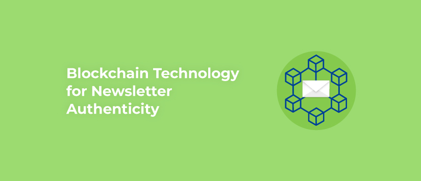 Blockchain technology for newsletters