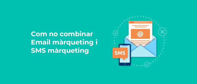 Imagen Com no combinar e-mail màrqueting i SMS màrque