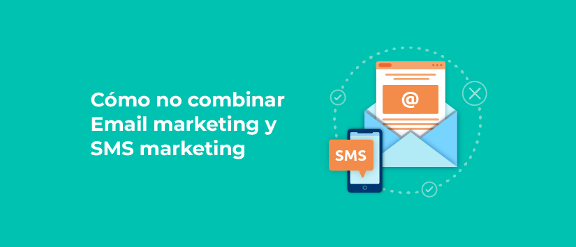Imagen Cómo no combinar email marketing y SMS marke