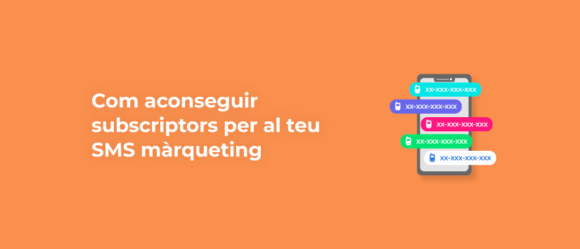 Com aconseguir subscriptors per al teu SMS màrqueting