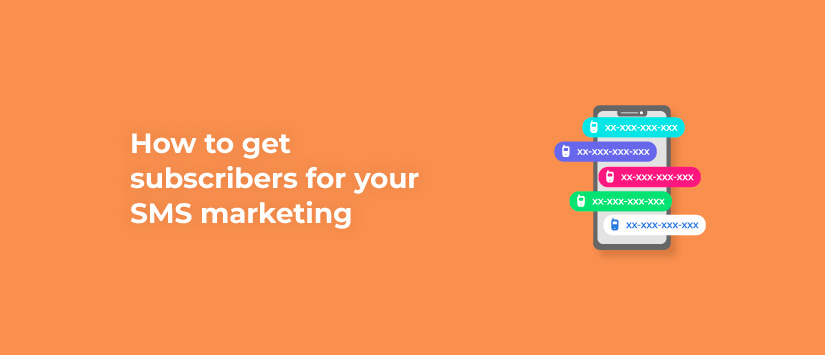 How to get subscribers for your SMS marketing