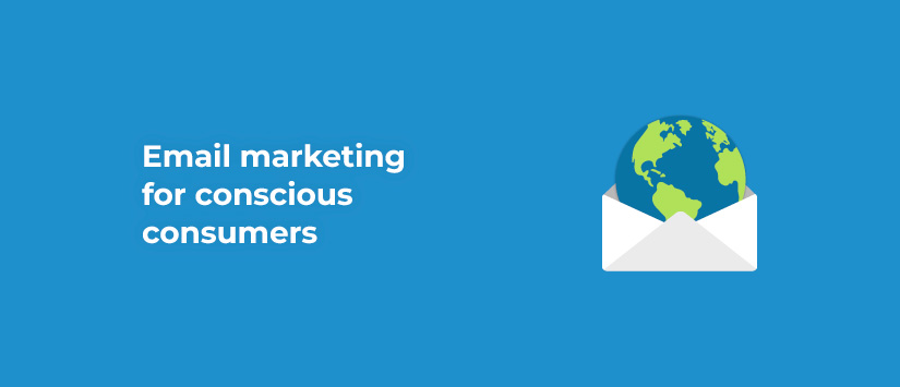 How to do email marketing for conscious consumers