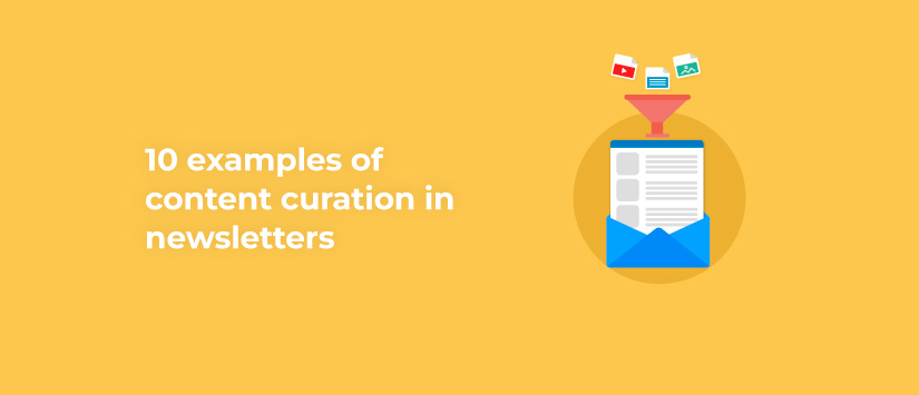10 examples of content curation in newsletters