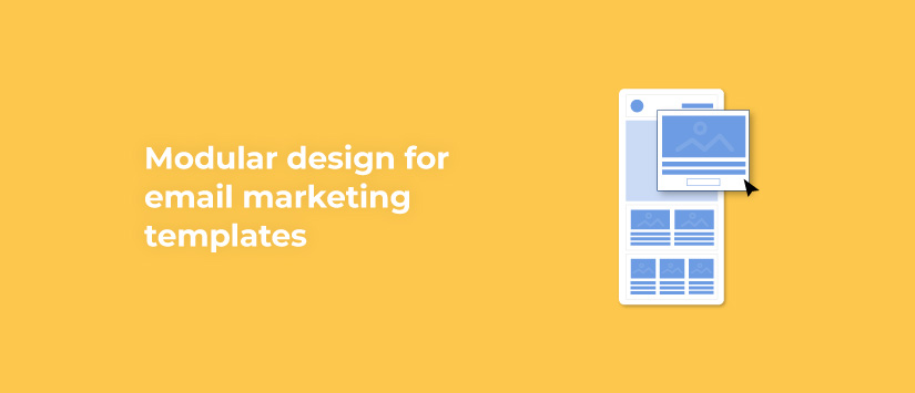 Modular design for email marketing templates 