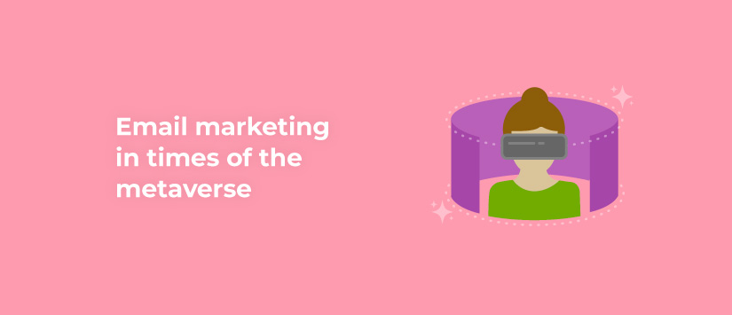  Email marketing in metaverse times