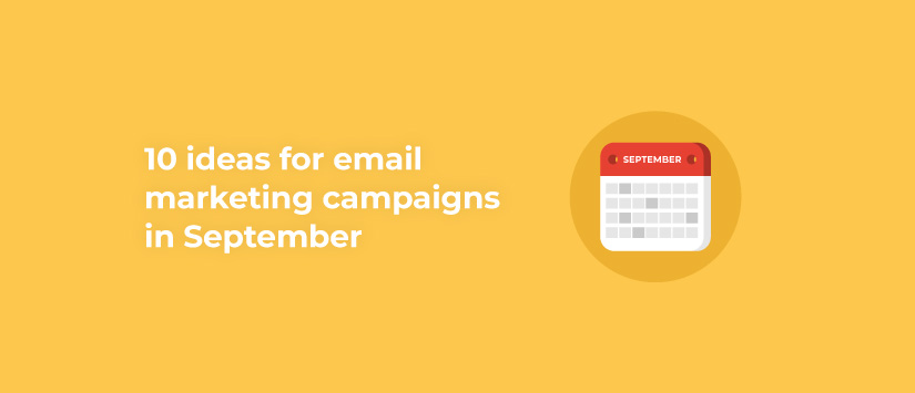 10 ideas for email marketing campaigns in September