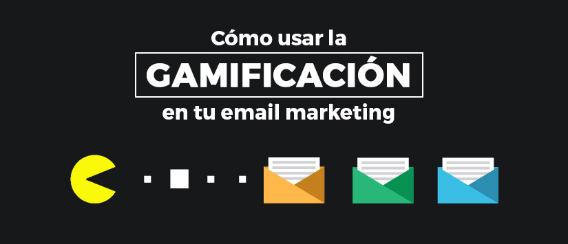 Cómo usar la gamificación en tu email marketing