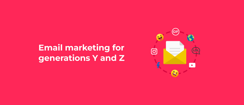 Email marketing for generations Y and Z