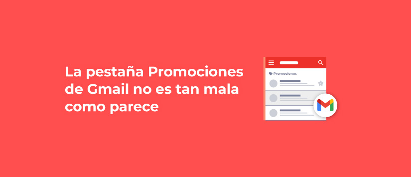 La pestaña Promociones de Gmail no es tan mala como parece