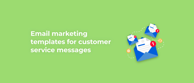 Email marketing templates for customer service messages