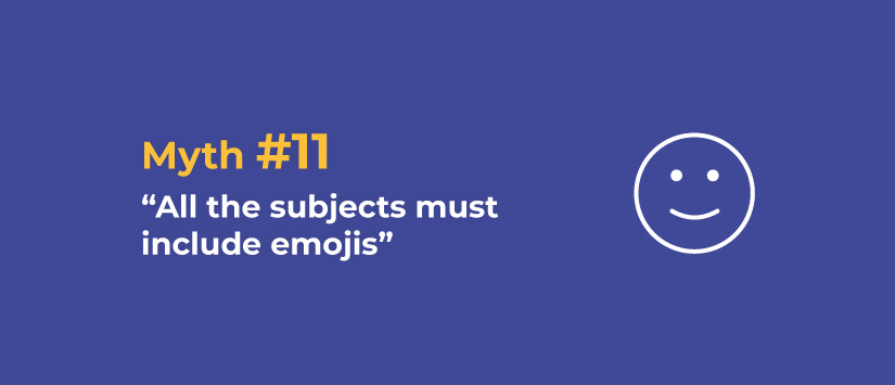 Myth 11: All the subjects must include emojis