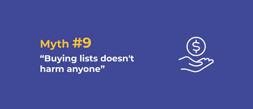  Myth 9: Buying lists doesn't harm anyone
