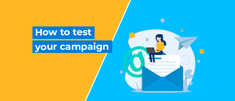 How to test your campaign