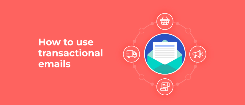 Six types of transactional emails to improve customer experience