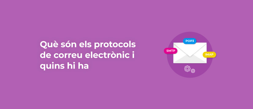 Què són els protocols de correu electrònic i quins hi ha?