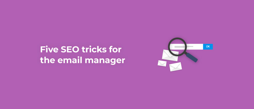 Five SEO tricks for the email manager