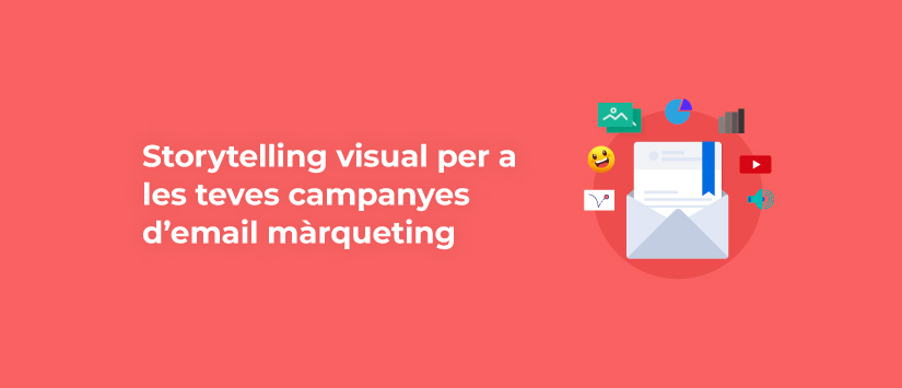 Imagen Storytelling visual per a les teves campanyes d’email màrque