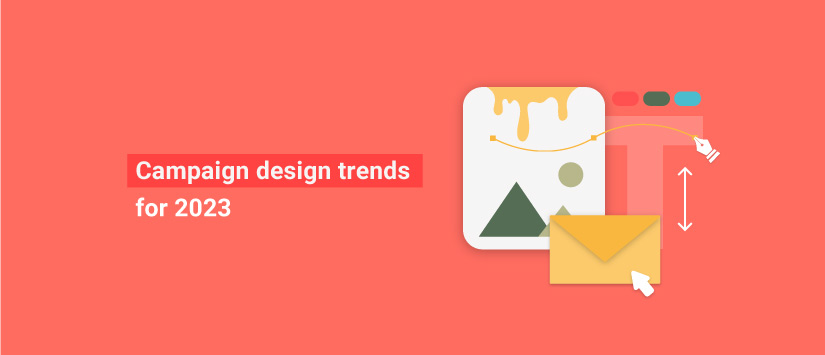 Campaign design trends for 2023