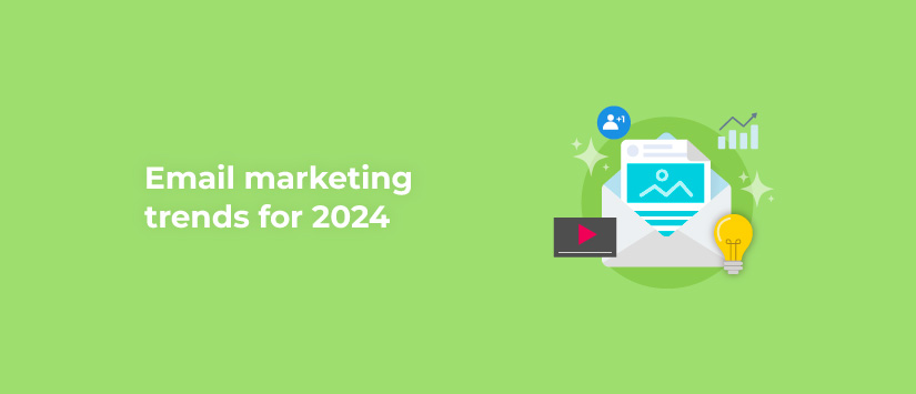 Email Marketing trends for 2024