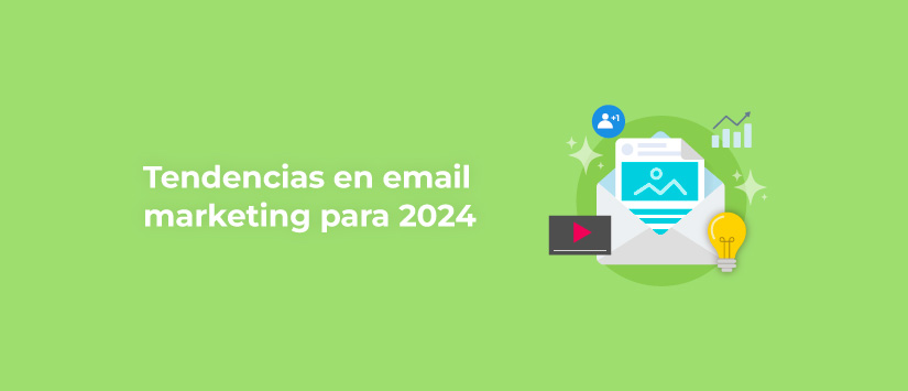 Tendencias en email marketing para 2024 