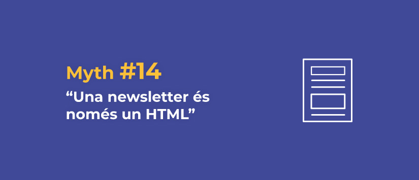 Myth 14: A newsletter is just HTML